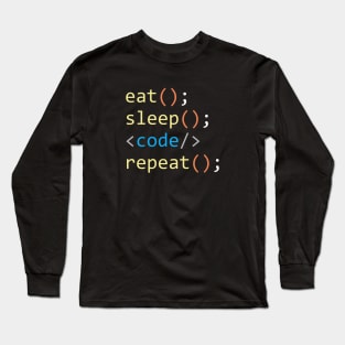 Eat, Sleep, Code, Repeat, Funny Developer Routine Long Sleeve T-Shirt